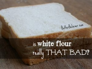 Is White Flour Really All That Bad?