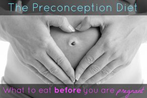 Why I’m Eating a Pre-Conception Diet (Even Though I’m Not Trying to Get Pregnant)