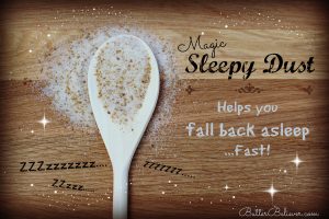 Can’t Fall Back Asleep? “Sleepy Dust”—An Unconventional Nutritional Remedy for Insomnia
