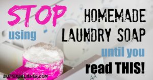 Why You Should STOP Using that Homemade Laundry Detergent (like right now!)